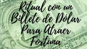 Ritual-con-Un-Billete-de-Dolar-Para-Atraer-Exito-y-Dinero